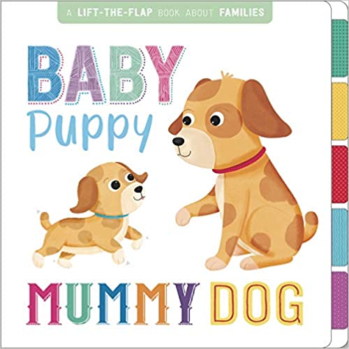 Baby Puppy, Mummy Dog (First Concepts Lift the Flaps)