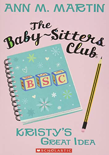 The Kristy's Great Idea (The Baby-Sitters Club #1)