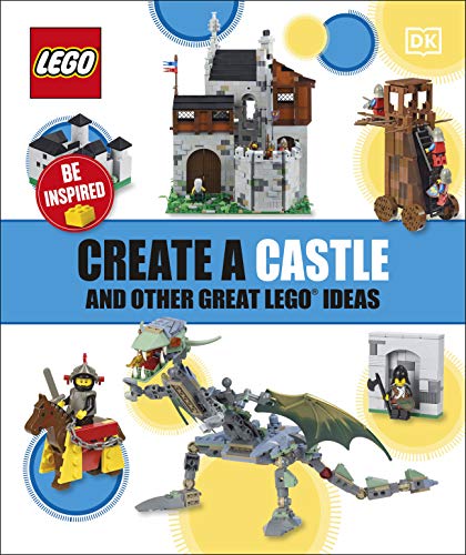 Create a Castle and Other Great LEGO Ideas