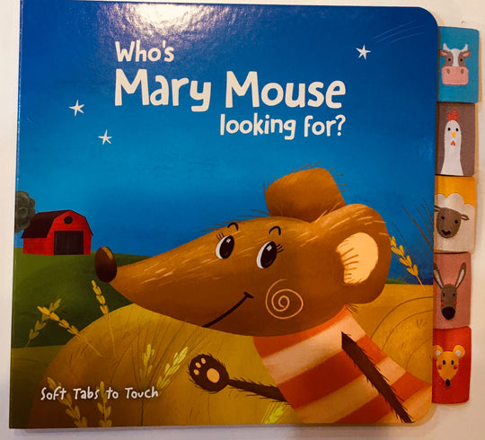 Soft tabs to touch - Who's Mary mouse looking for?