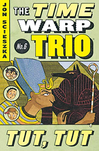 Tut, Tut #6 (Time Warp Trio)