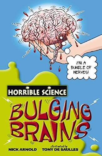 Bulging Brains (Horrible Science)