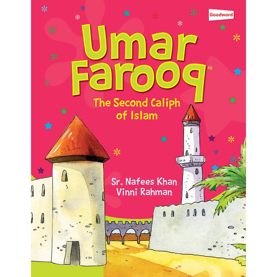 Umar Farooq: The Second Caliph of Islam