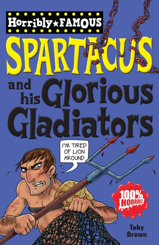 Spartacus and His Glorious Gladiators - Little Book