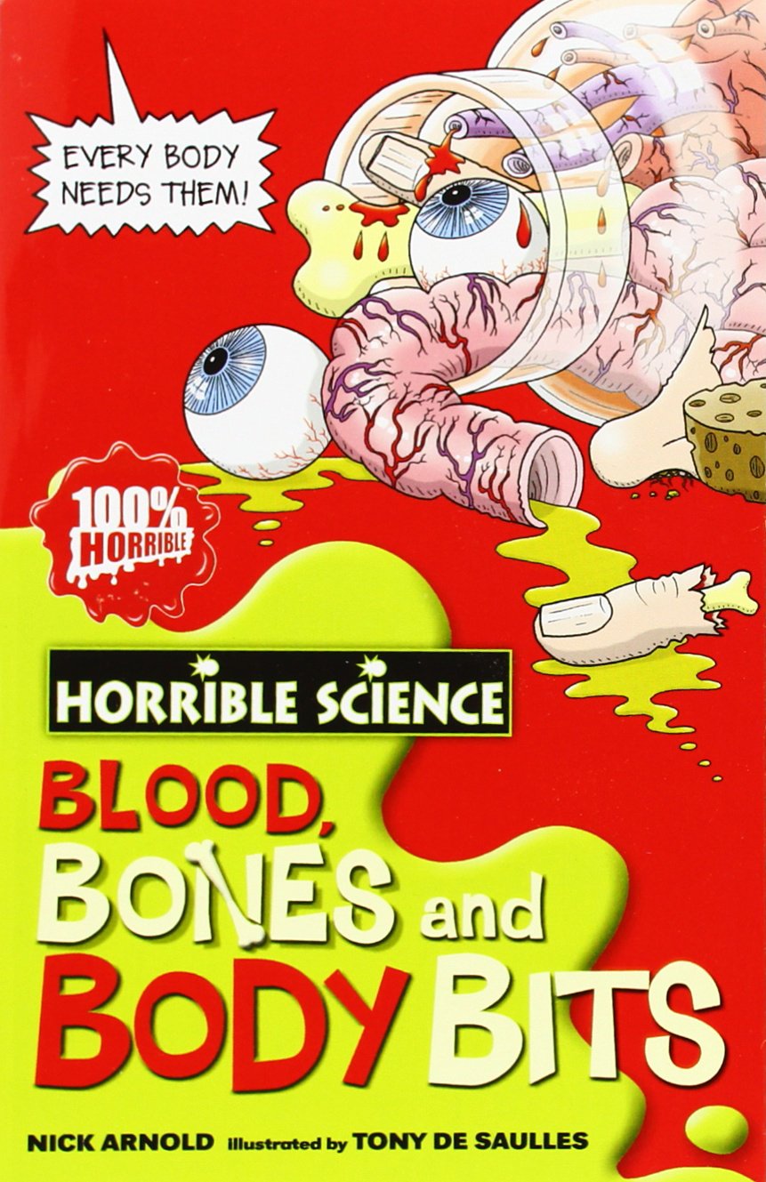 Blood, Bones and Body Bits (Horrible Science)