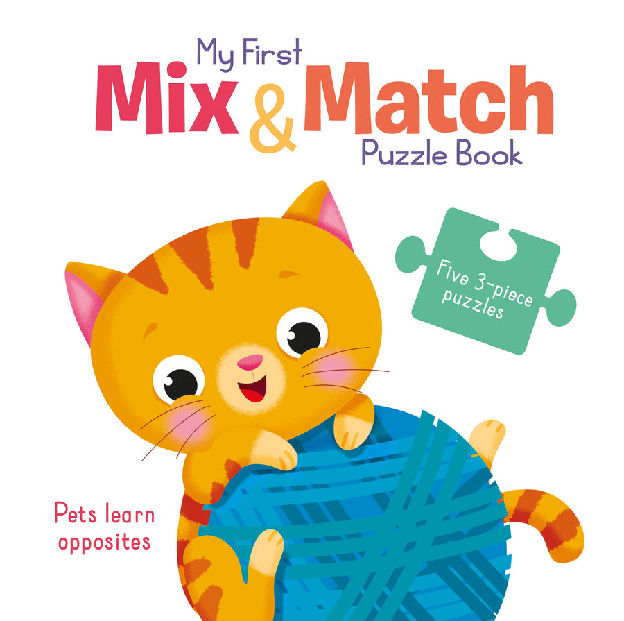 My First Mix & Match Puzzle Book: Pets learn opposites