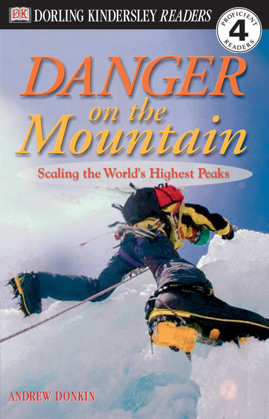 Danger on the Mountain -Scaling the World's Highest Peaks